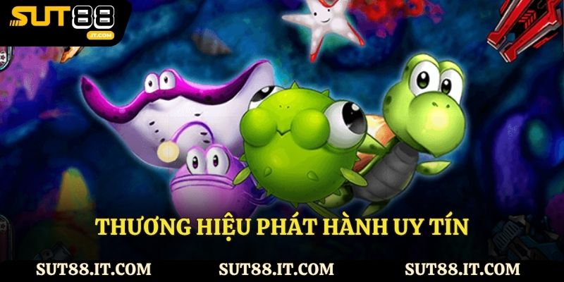 Thương hiệu phát hành uy tín