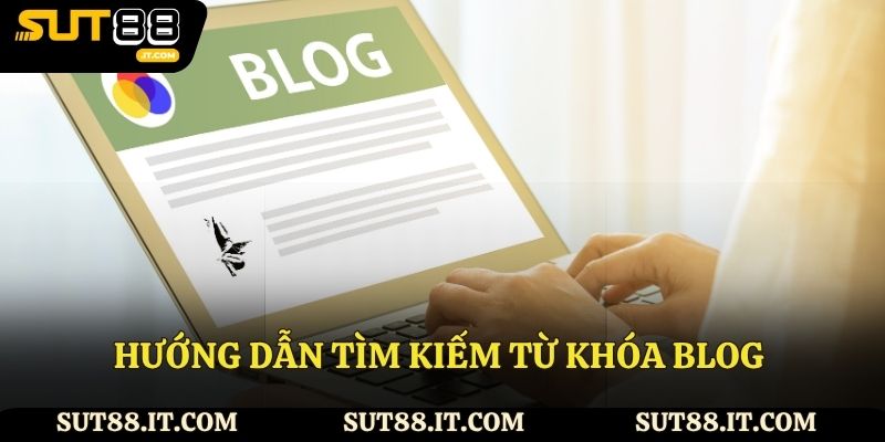 cược trở nên thông minh và có kế hoạch hơn.Hướng dẫn tìm kiếm từ khóa blog