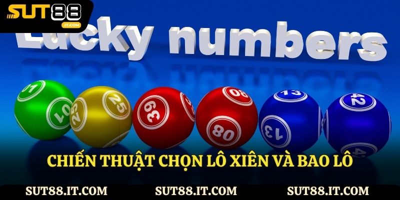 Chiến thuật chọn lô xiên và bao lô