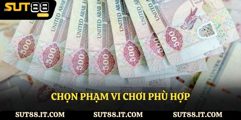 Chọn phạm vi chơi phù hợp