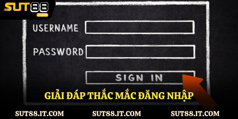 Giải đáp thắc mắc đăng nhập