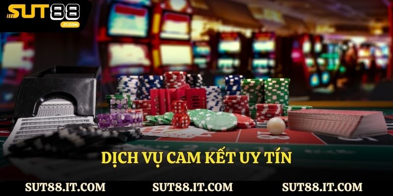 Dịch vụ cam kết uy tín