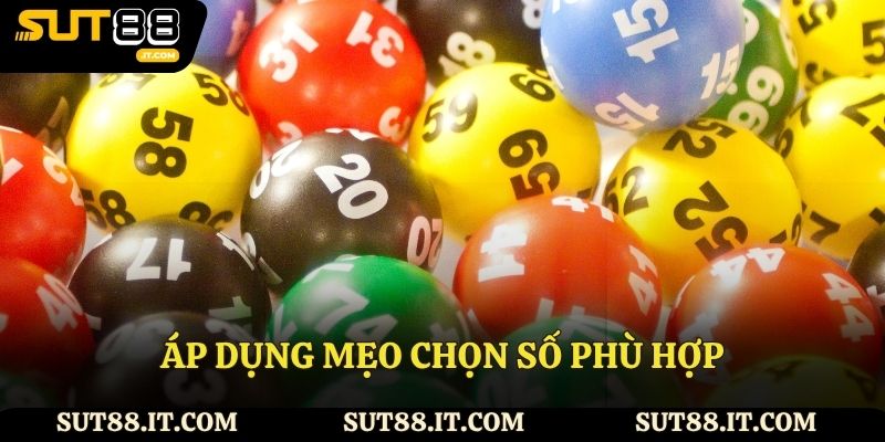 Áp dụng mẹo chọn số phù hợp