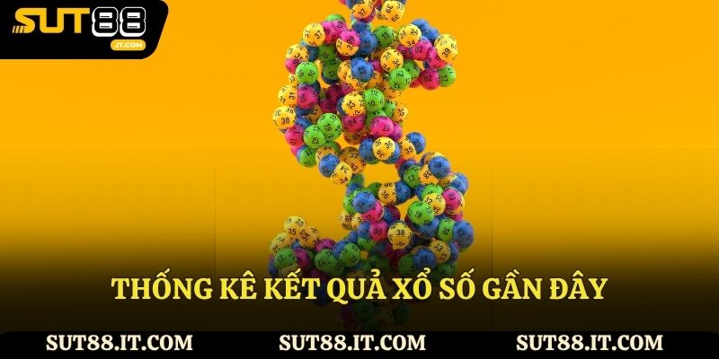 Thống kê kết quả xổ số gần đây