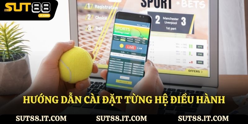 Hướng dẫn cài đặt từng hệ điều hành