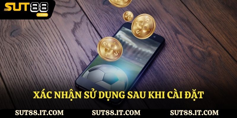 Xác nhận sử dụng sau khi cài đặt