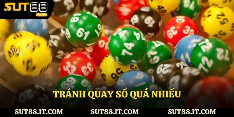 Tránh quay số quá nhiều